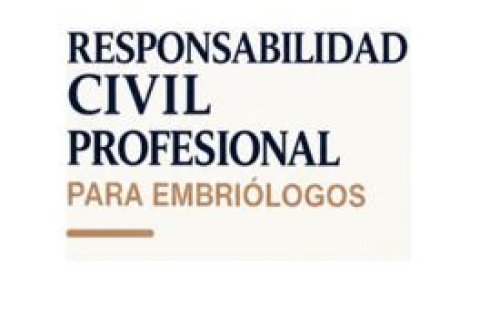 RESPONSABILIDAD CIVIL PROFESIONAL PARA EMBRIÓLOGOS